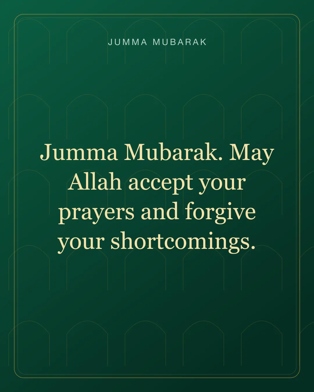 Jumma Mubarak. May Allah accept your prayers and forgive your shortcomings. Original mosque Jumma Mubarak card in English.