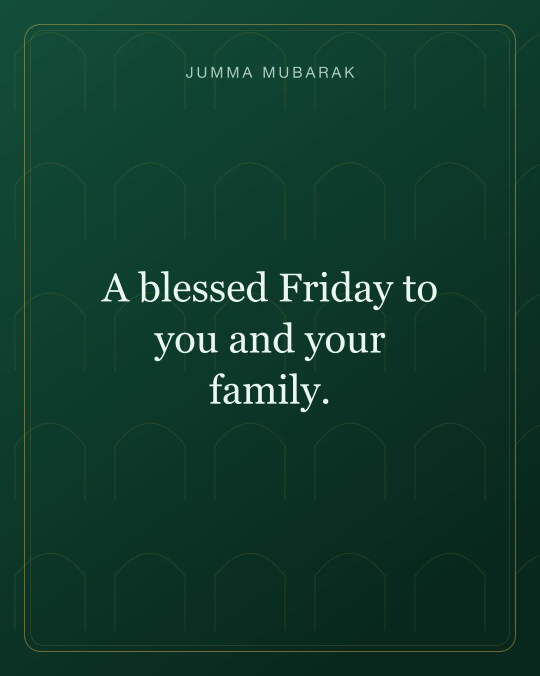 Forest green Jumma Mubarak greeting for family with arch detail