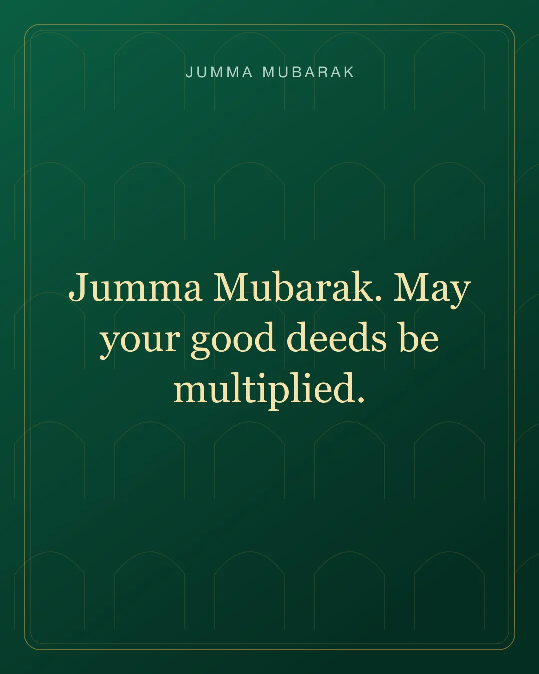 Jumma Mubarak. May your good deeds be multiplied. Original mosque Jumma Mubarak card in English.