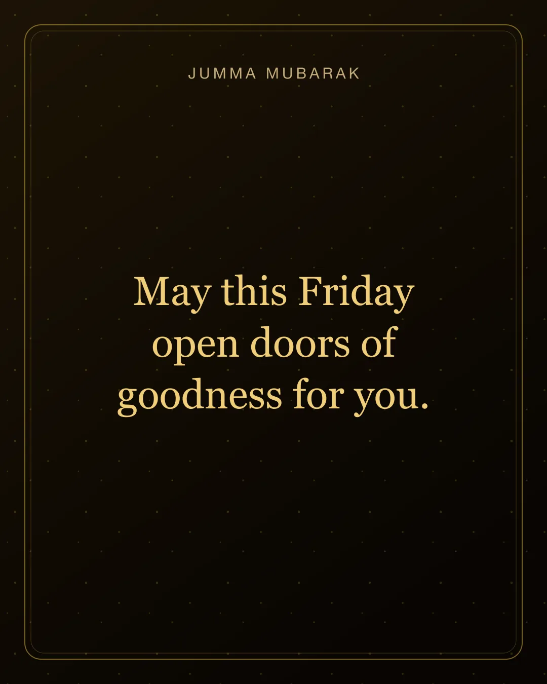 May this Friday open doors of goodness for you. Original gold Jumma Mubarak card in English.