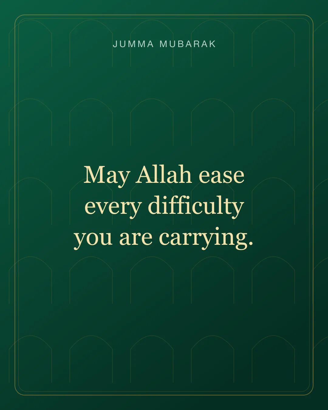 May Allah ease every difficulty you are carrying. Original mosque Jumma Mubarak card in English.
