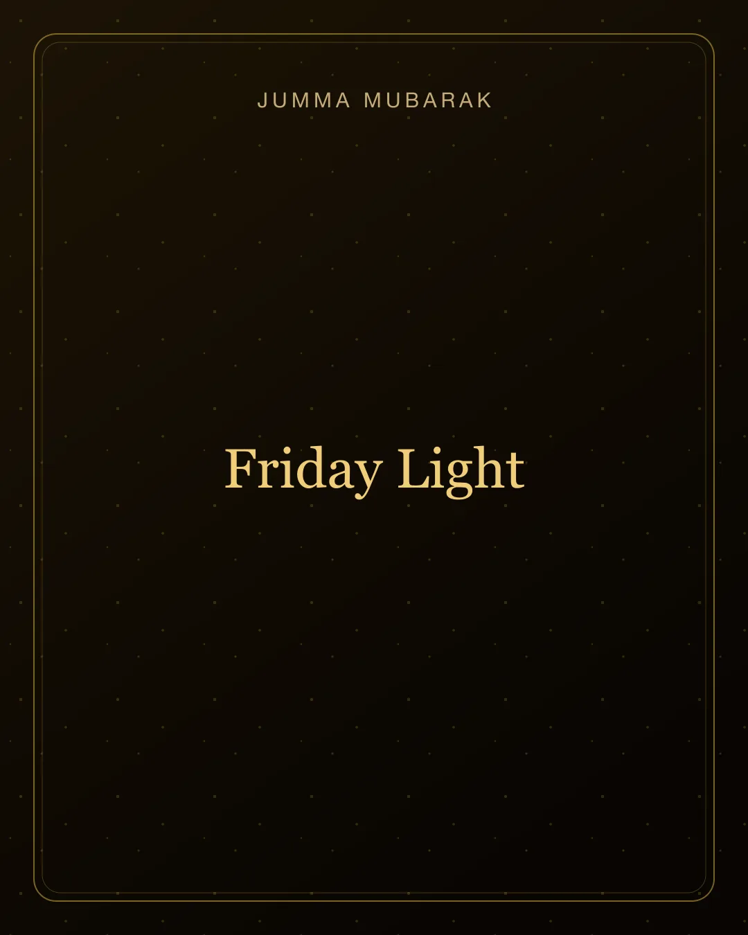 Original gold Jumma Mubarak background card saying Friday Light.