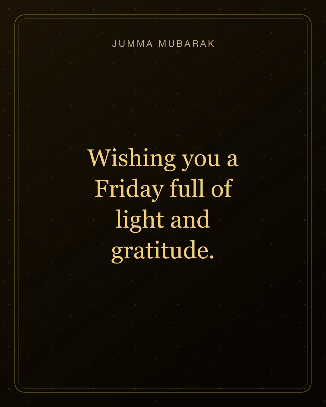 Wishing you a Friday full of light and gratitude. Original gold Jumma Mubarak card in English.
