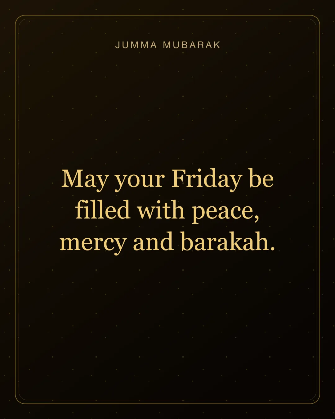 May your Friday be filled with peace, mercy and barakah. Original gold Jumma Mubarak card in English.