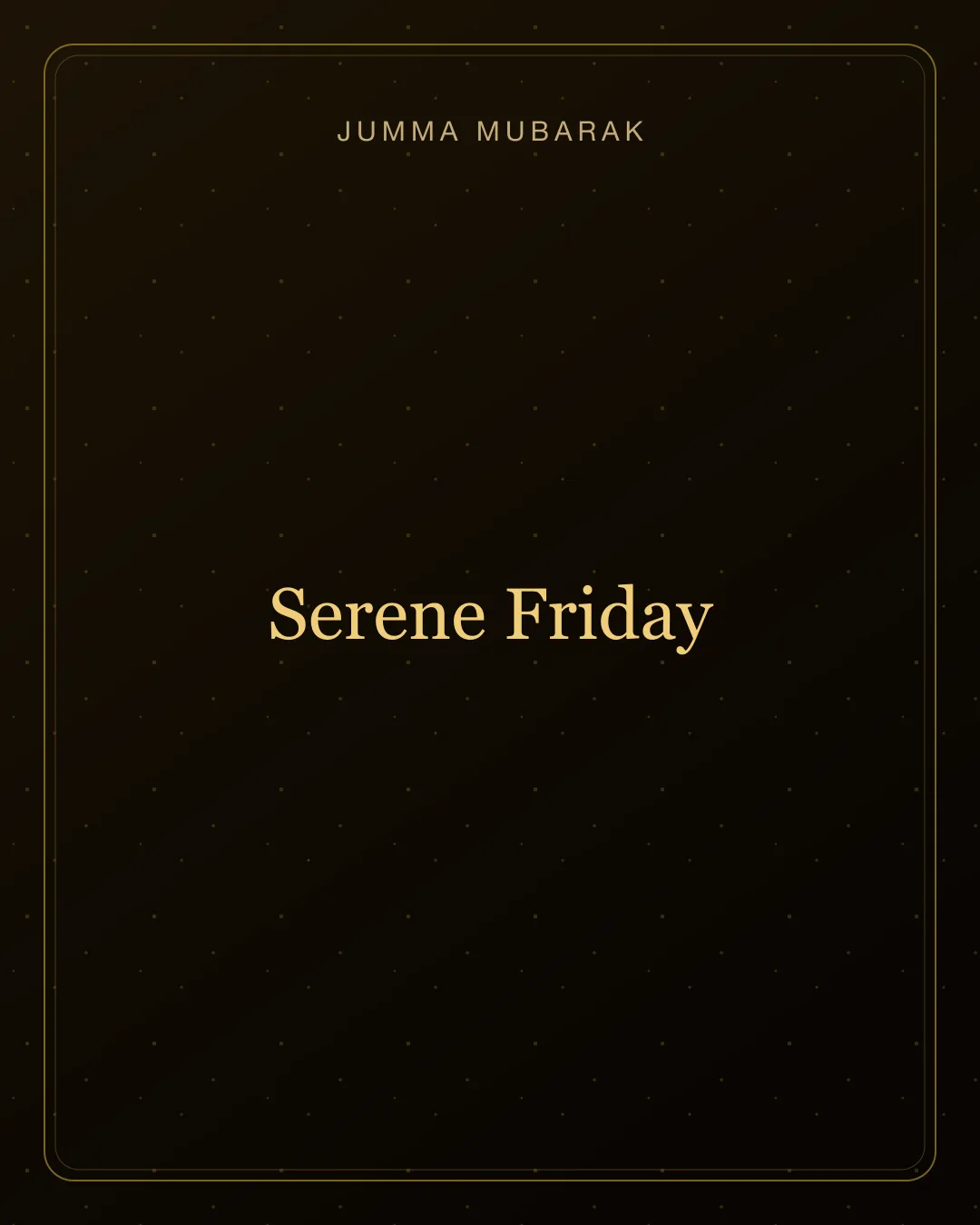 Original gold Jumma Mubarak background card saying Serene Friday.