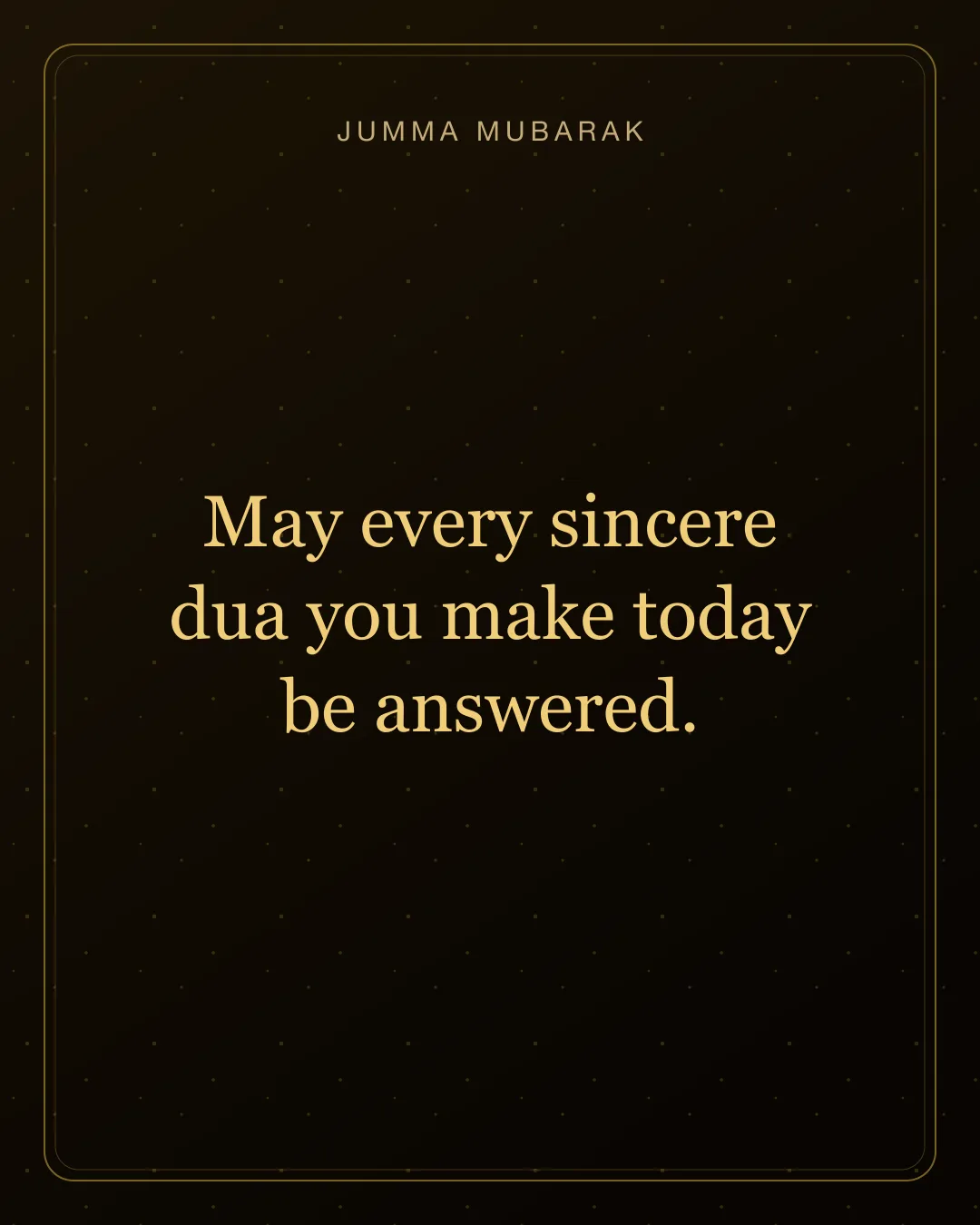 May every sincere dua you make today be answered. Original gold Jumma Mubarak card in English.