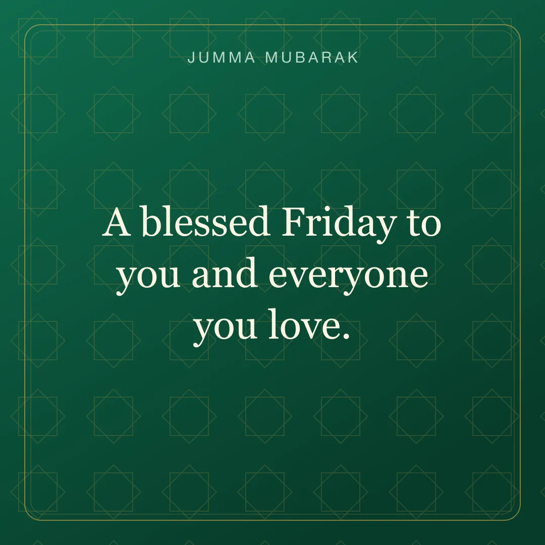 A blessed Friday to you and everyone you love. Original geometric Jumma Mubarak card in English.