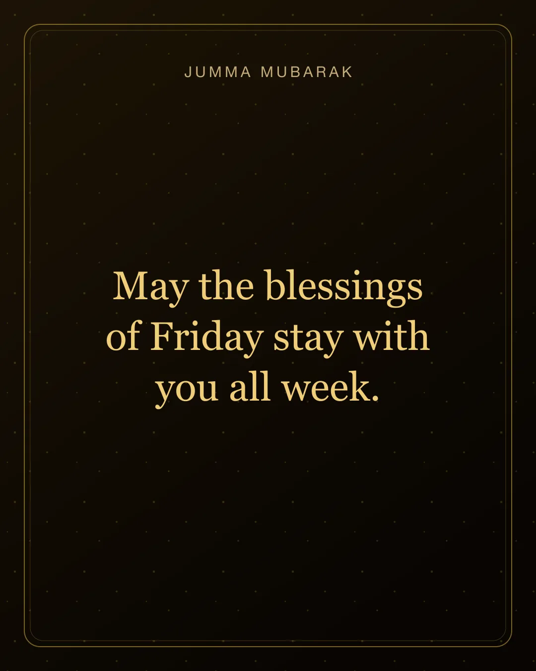 May the blessings of Friday stay with you all week. Original gold Jumma Mubarak card in English.