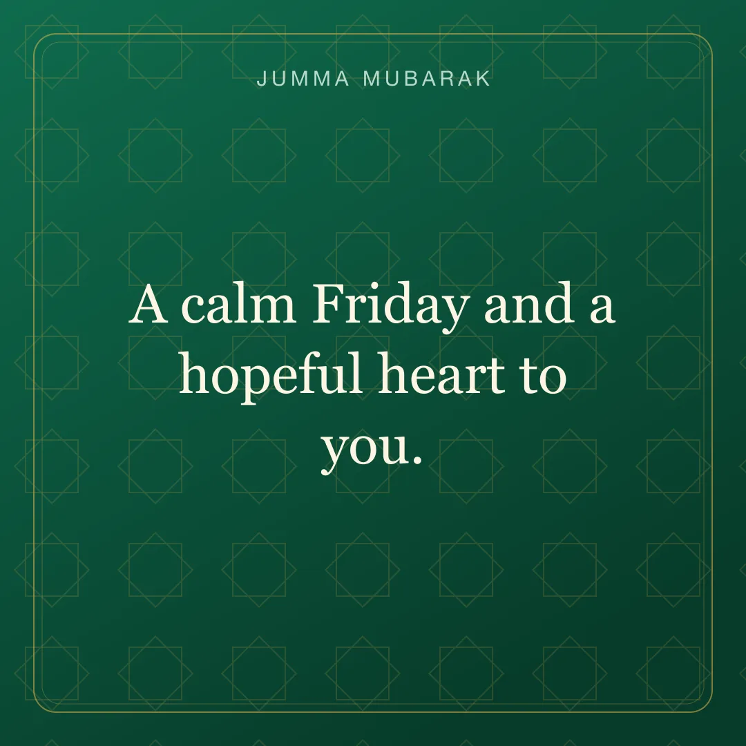 A calm Friday and a hopeful heart to you. Original geometric Jumma Mubarak card in English.
