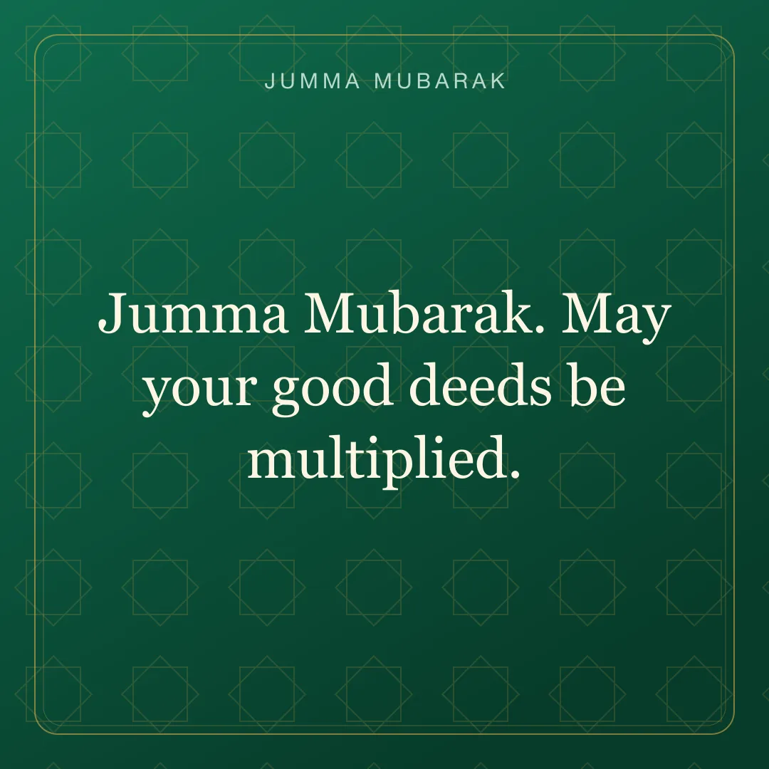 Jumma Mubarak. May your good deeds be multiplied. Original geometric Jumma Mubarak card in English.