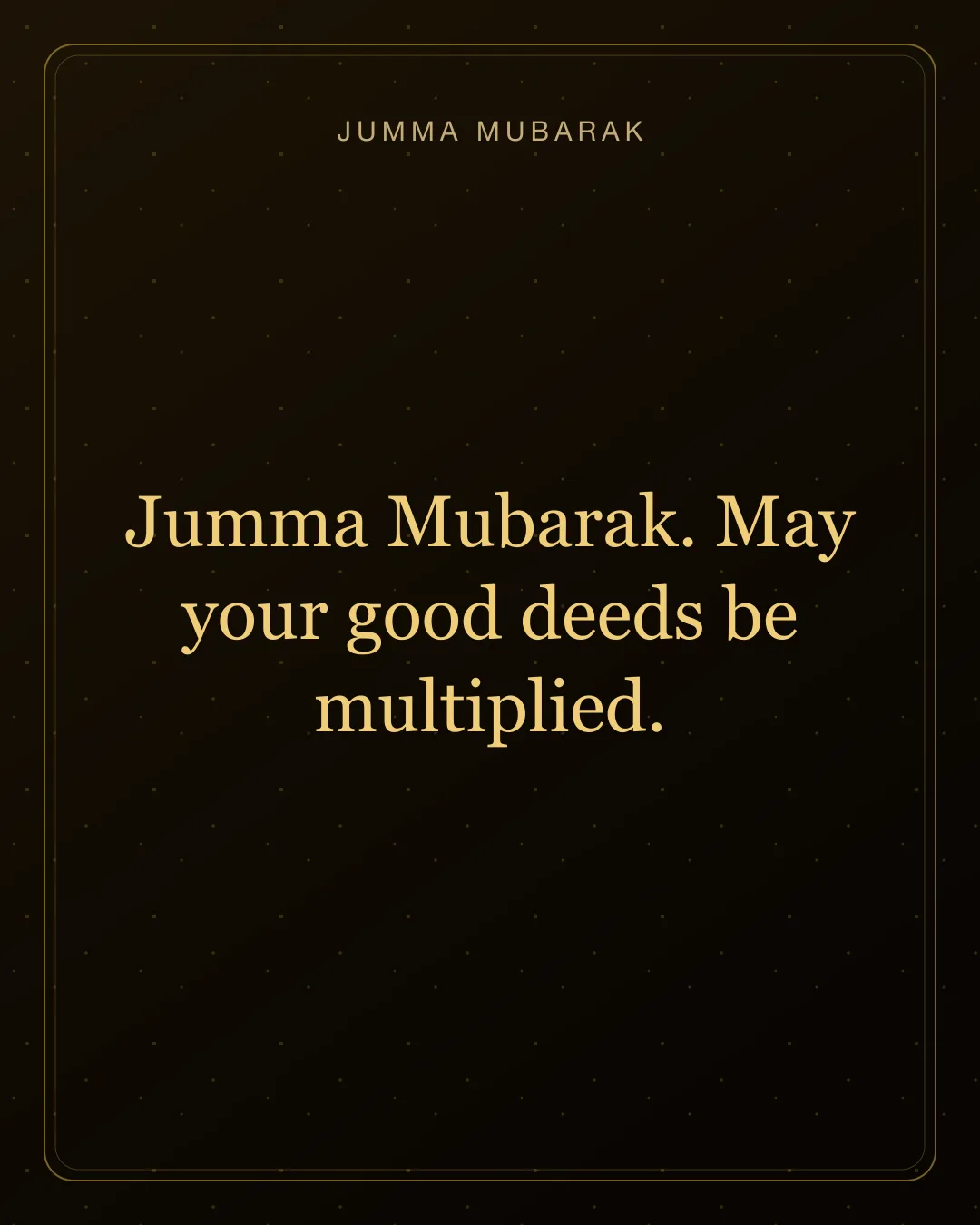 Jumma Mubarak. May your good deeds be multiplied. Original gold Jumma Mubarak card in English.