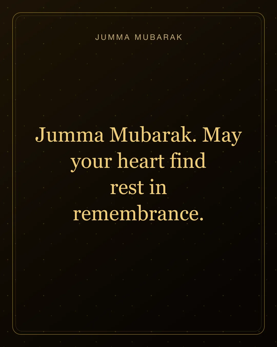 Jumma Mubarak. May your heart find rest in remembrance. Original gold Jumma Mubarak card in English.