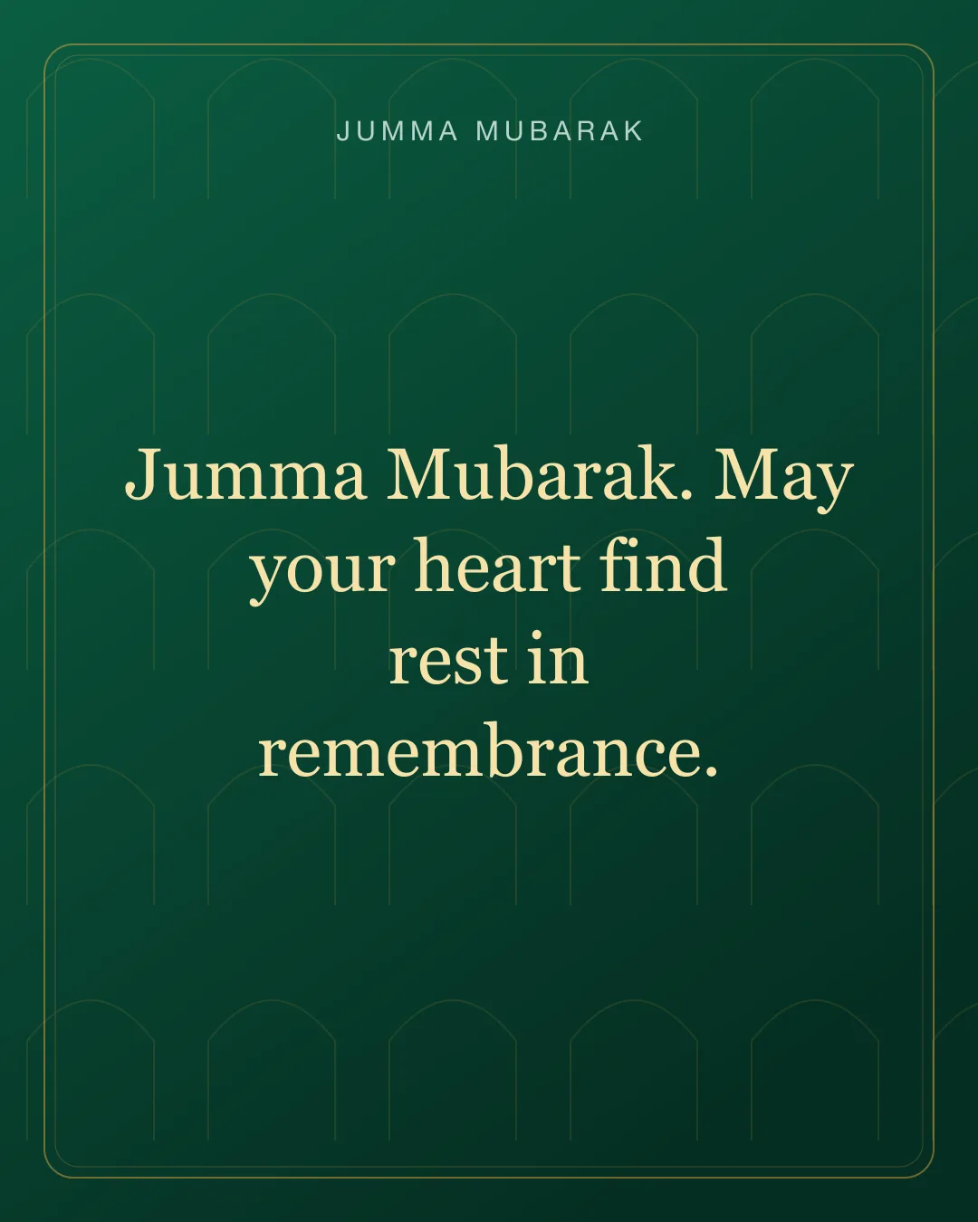 Jumma Mubarak. May your heart find rest in remembrance. Original mosque Jumma Mubarak card in English.
