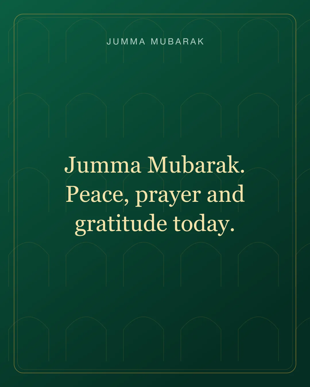 Jumma Mubarak. Peace, prayer and gratitude today. Original mosque Jumma Mubarak card in English.