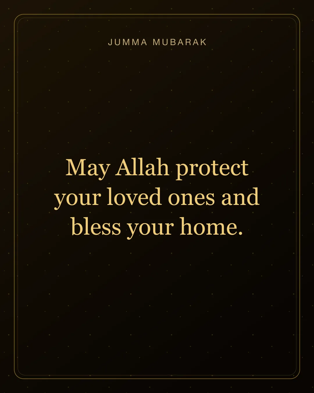 May Allah protect your loved ones and bless your home. Original gold Jumma Mubarak card in English.