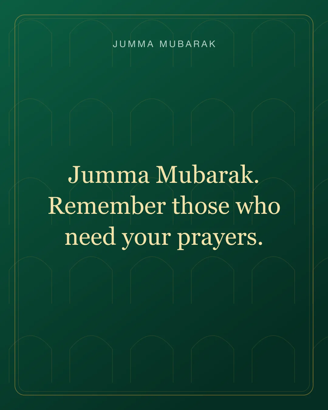 Jumma Mubarak. Remember those who need your prayers. Original mosque Jumma Mubarak card in English.